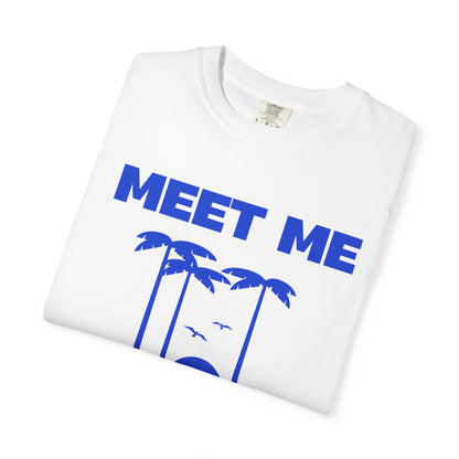 MEET ME AT THE BEACH TEE